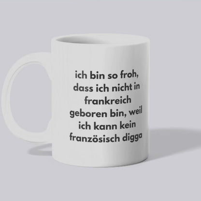 Ich bin so froh nicht in Frankreich geboren zu sein