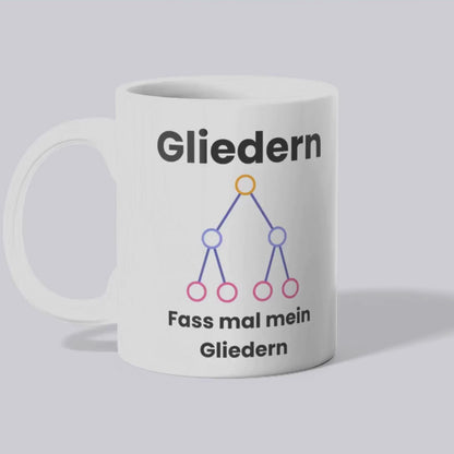 Fass mal mein Gliedern Tasse