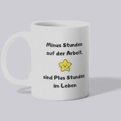 Minus Stunden auf der Arbeit - Tasse