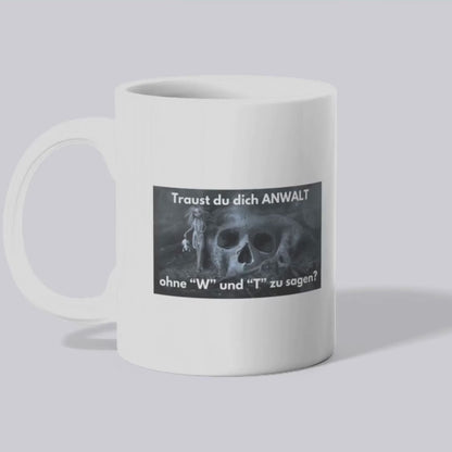 Traust du dich Anwalt - Tasse