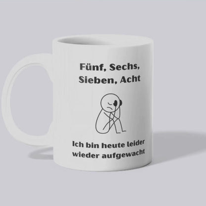 Ich bin heute leider wieder aufgewacht - Tasse