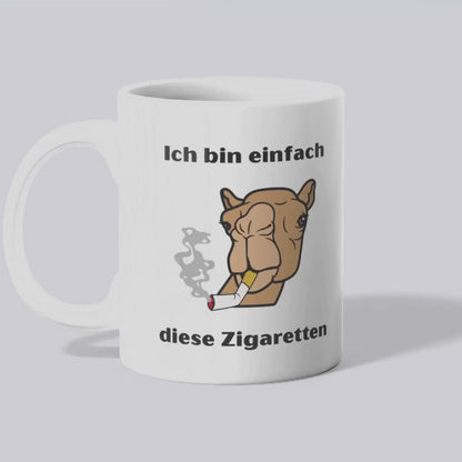 Ich bin einfach diese Zigaretten Tasse