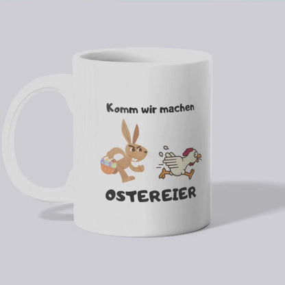 Komm wir machen Ostereier - Tasse