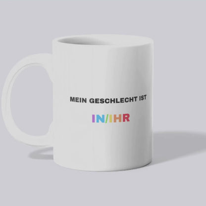 Mein Geschlecht ist IN/IHR Tasse