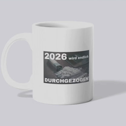 2026 wird endlich durchgezogen - Tasse