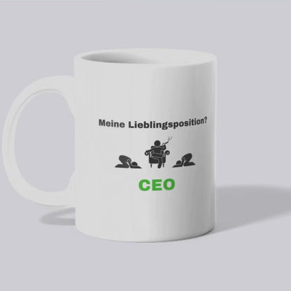 Meine Lieblingsposition? CEO - Tasse