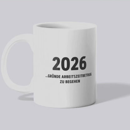 2026 gründe Arbeitszeitbetrug zu begehen - Tasse