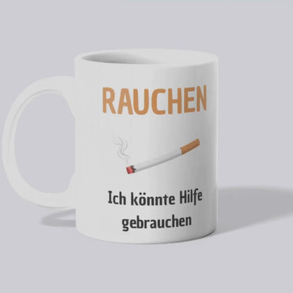 Rauchen ich könnte Hilfe gebrauchen - Tasse