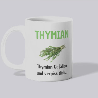 Thymian Gefallen und verpiss dich - Tasse