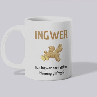 Ingwer hat Ingwer nach deiner Meinung gefragt - Tasse