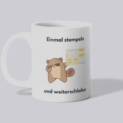 Einmal stempeln und weiterschlafen Tasse