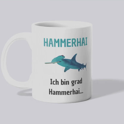 Hammerhai Ich bin grad Hammerhai - Tasse