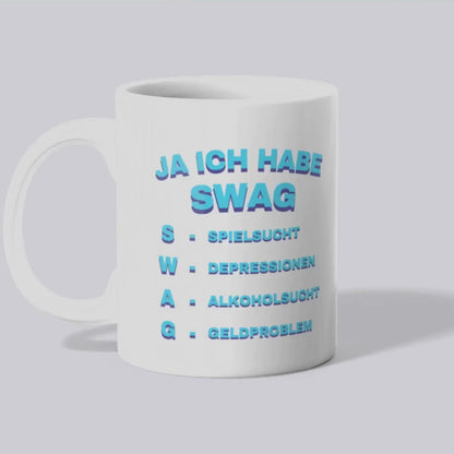 Ja ich habe SWAG - Tasse