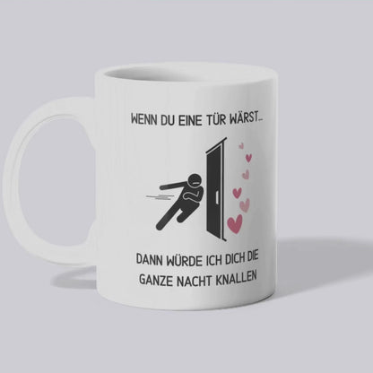 Wenn du eine Tür wärst Tasse