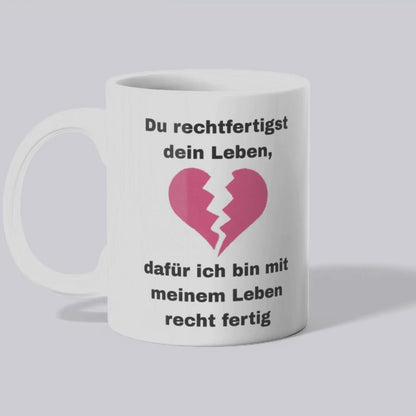 Recht fertig mit dem Leben Tasse