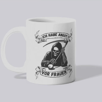 Ich habe Angst vor Frauen - Tasse