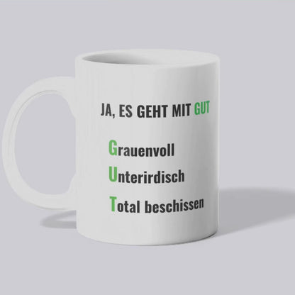 Es geht mir GUT Tasse