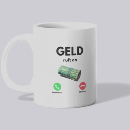 Geld ruft an - Tasse
